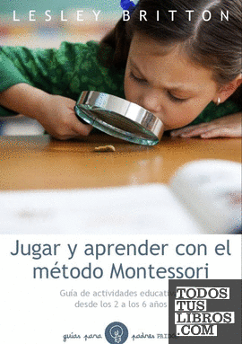 Jugar y aprender con el método Montessori