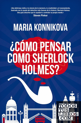 ¿Cómo pensar como Sherlock Holmes?
