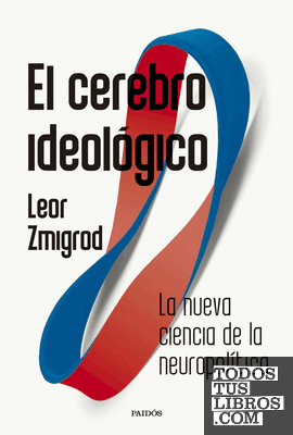 El cerebro ideológico El cerebro ideológico