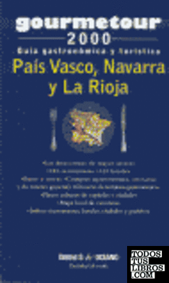 Goumetour 2000. Guía gastronómica y turística, País Vasco, Navarra y La Rioja