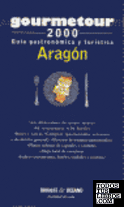 Goumetour 2000. Guía gastronómica y turística, Aragón