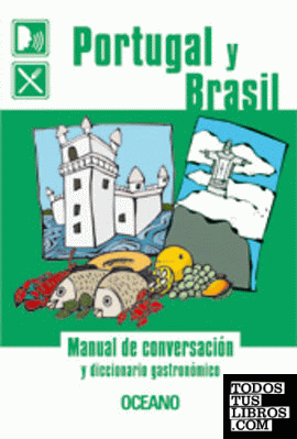Portugal y Brasil. Manual de conversación y diccionario gastronómico