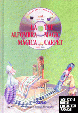 La alfombra mágica = The magic carpet