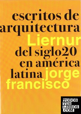 Todos los libros del autor Francisco Liernur Jorge