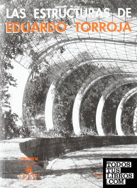 Las estructuras de Eduardo Torroja