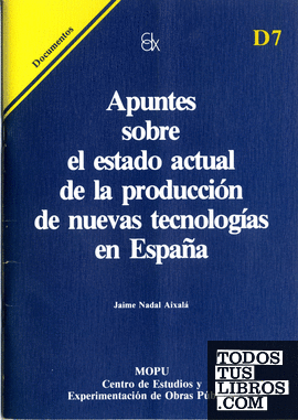 Apuntes sobre el estado actual de la producción de nuevas tecnologías en España. D-7