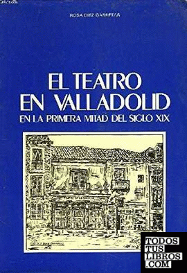 El teatro en Valladolid en la primera mitad del Siglo XIX