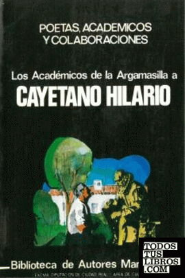 "Los Académicos de la Argamasilla" a Cayetano Hilario