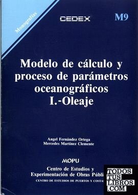 Modelo de cálculo y proceso de parámetros oceanográficos. I. Oleaje. M-9