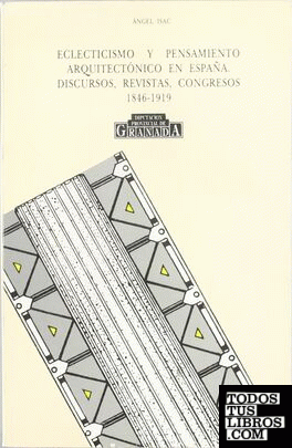 Eclecticismo y pensamiento arquitectónico en España (1846-1919)