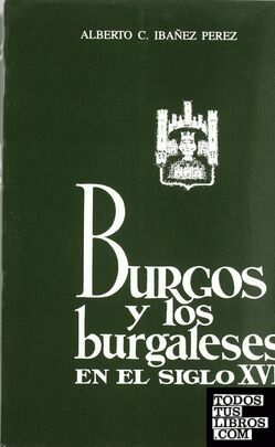 Burgos y los burgaleses en el siglo XVI
