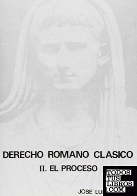 Derecho Romano Clásico. II. El proceso  (3.ª ed.)