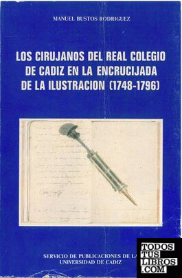 Cirujanos del Real Colegio de Cádiz en la encrucijada de la Ilustración (1748-1796)
