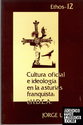 Cultura oficial e ideolog¡a en la Asturias franquista: el I.D.E.A.