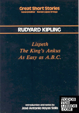 Lispeth. The king's ankus. As Easy as A.B.C.