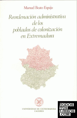 Reordenación administrativa de los poblados de colonización en Extremadura