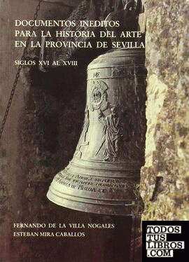 Documentos inéditos historia arte provincia Sevilla