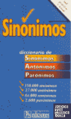 Diccionario de sinónimos, antónimos y parónimos