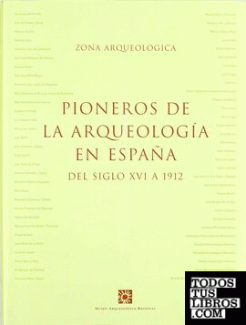 Pioneros de la arqueología en España (1525-1912)