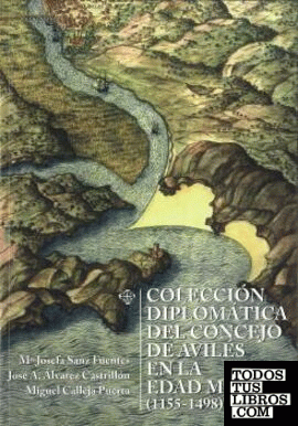 Colección diplomática del Concejo de Avilés en la Edad Media, 1155-1500