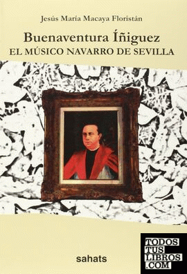 Buenaventura Íñiguez. El músico navarro de Sevilla