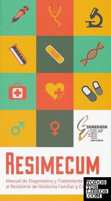 Resimecum: manual de diagnóstico y tratamiento, dirigido al Residente de Medicina Familiar y Comunitaria
