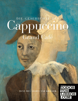 Die Geschichte des Cappuccino Grand Café