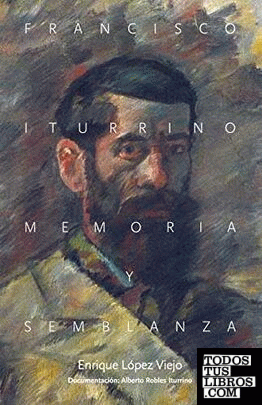 Francisco Iturrino Memoria y Semblanza