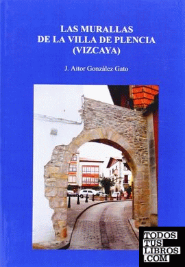 Las murallas de la villa de Plencia (Vizcaya)