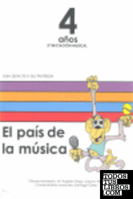El país de la música, 2 iniciación musical, 4 años. Guía didáctica del profesor