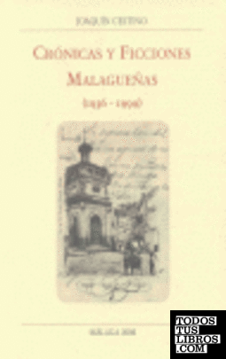 Crónicas y ficciones malagueñas (1936-1999)