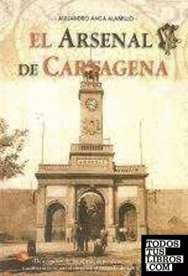 El arsenal de Cartagena en el siglo XIX
