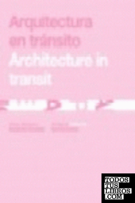 Arquitectura en tránsito = Architecture in transit