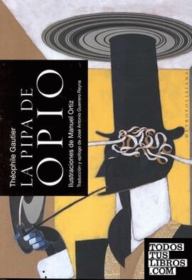 La pipa de opio ; seguido de Arria Marcella, recuerdo de Pompeya