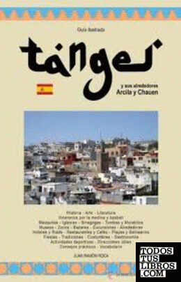Tanger y sus alrededores arcila y chauen, guia ilustrada