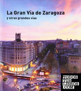 La Gran Vía de Zaragoza y otras grandes vías