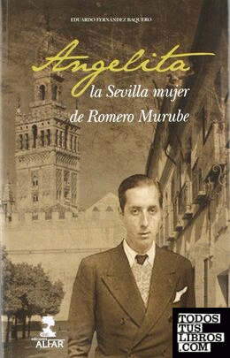 Angelita la Sevilla mujer de Romero Murube