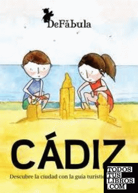 Cádiz. Descubre la ciudad con la guía infantil