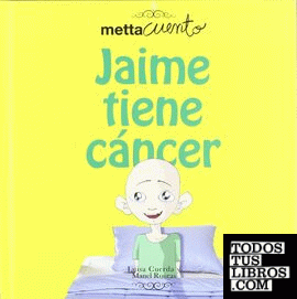 Jaime tiene cáncer