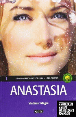 Anastasia. Los cedros resonantes de Rusia, libro primero