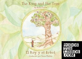 The king and the tree = El rey y el árbol