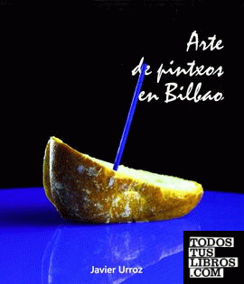 Arte de pintxos en Bilbao