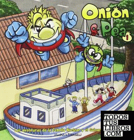 Onion & Pea, Las aventuras de la Cebolla Nuclear y el Guisante Atómico