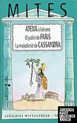 Atena i l'olivera / El judici de Paris / La maledicció de Cassandra