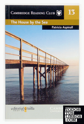 The House by the Sea. Cambridge Reading Club 13