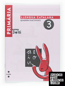 Llengua catalana. Quadern d'activitats 3. Cicle inicial. Projecte 3.16