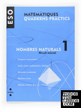 Matemàtiques. Quaderns pràctics. Nombres naturals 1. ESO