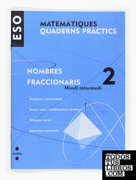 Matemàtiques. Quaderns pràctics. Nombres fraccionaris 2. ESO
