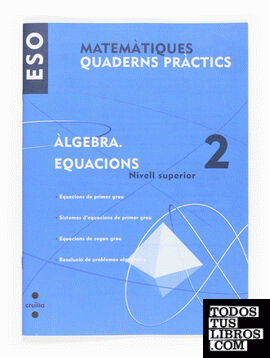 Matemàtiques. Quaderns pràctics. Àlgebra 2. Equacions. ESO