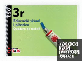 Educació visual i plàstica. 3 ESO. Projecte 3.16. Quadern de treball